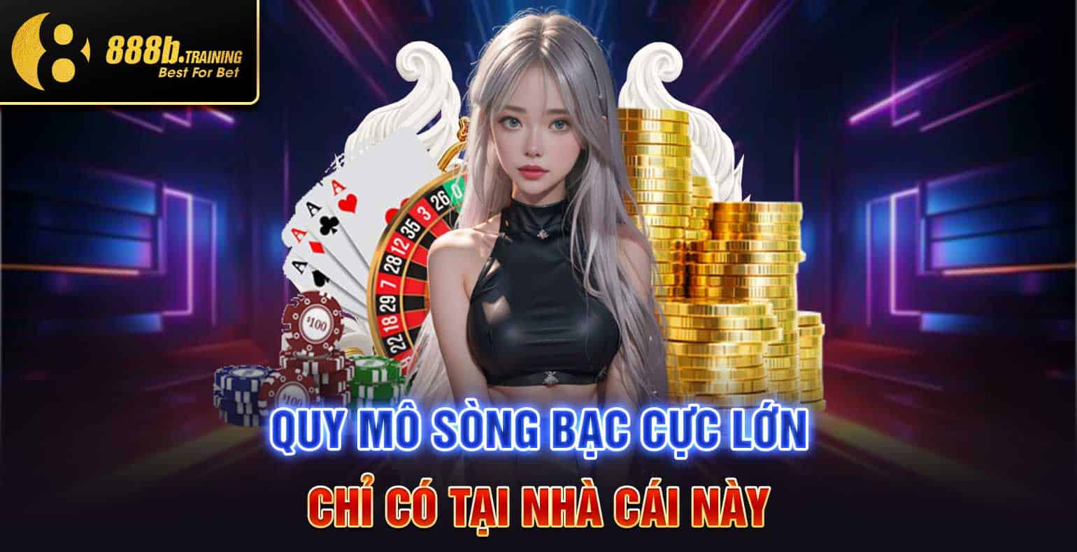 quy mo song bac cuc lon chi co tai nha cai