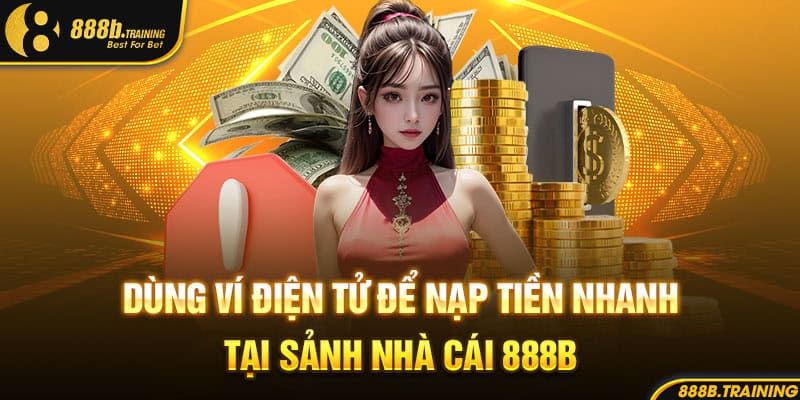 luu y khi nap tien vao 888b danh cho moi thanh vien