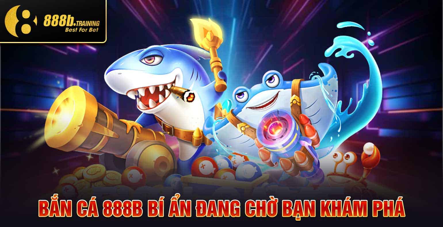 ban ca 888b bi an dang cho ban