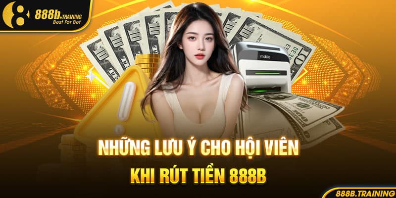 nhung luu y cho hoi vien khi rut tien