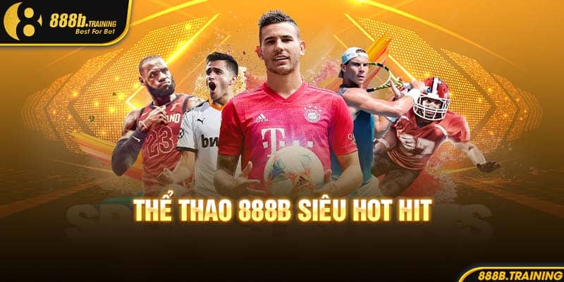 Thể thao 888B siêu hot hit 