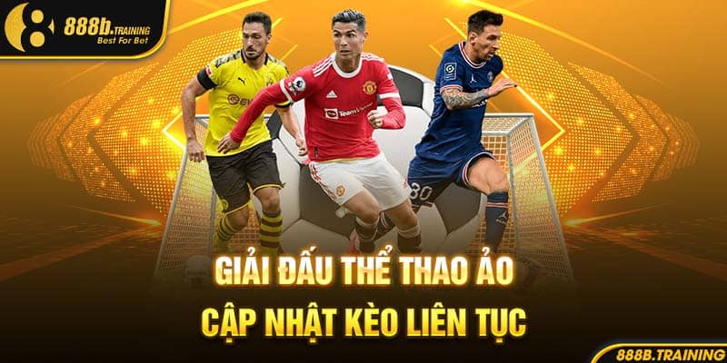 Giải đấu thể thao ảo cập nhật kèo liên tục 