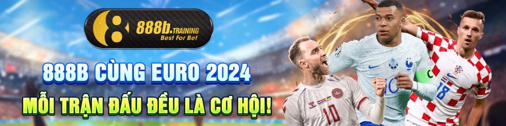 888b cung euro 2024 moi tran dau deu la co hoi